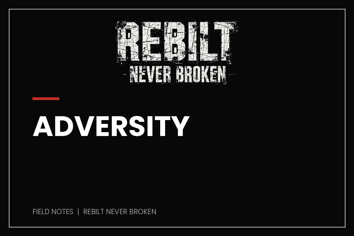 Adversity - REBILT Never Broken Field Notes