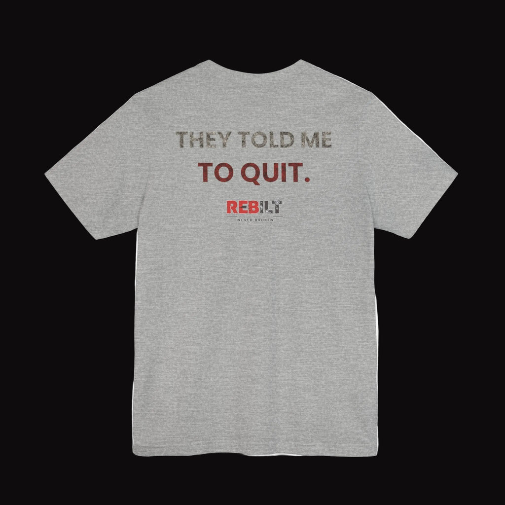 R.MIKAL "They Told Me To Quit" Signature Tee
