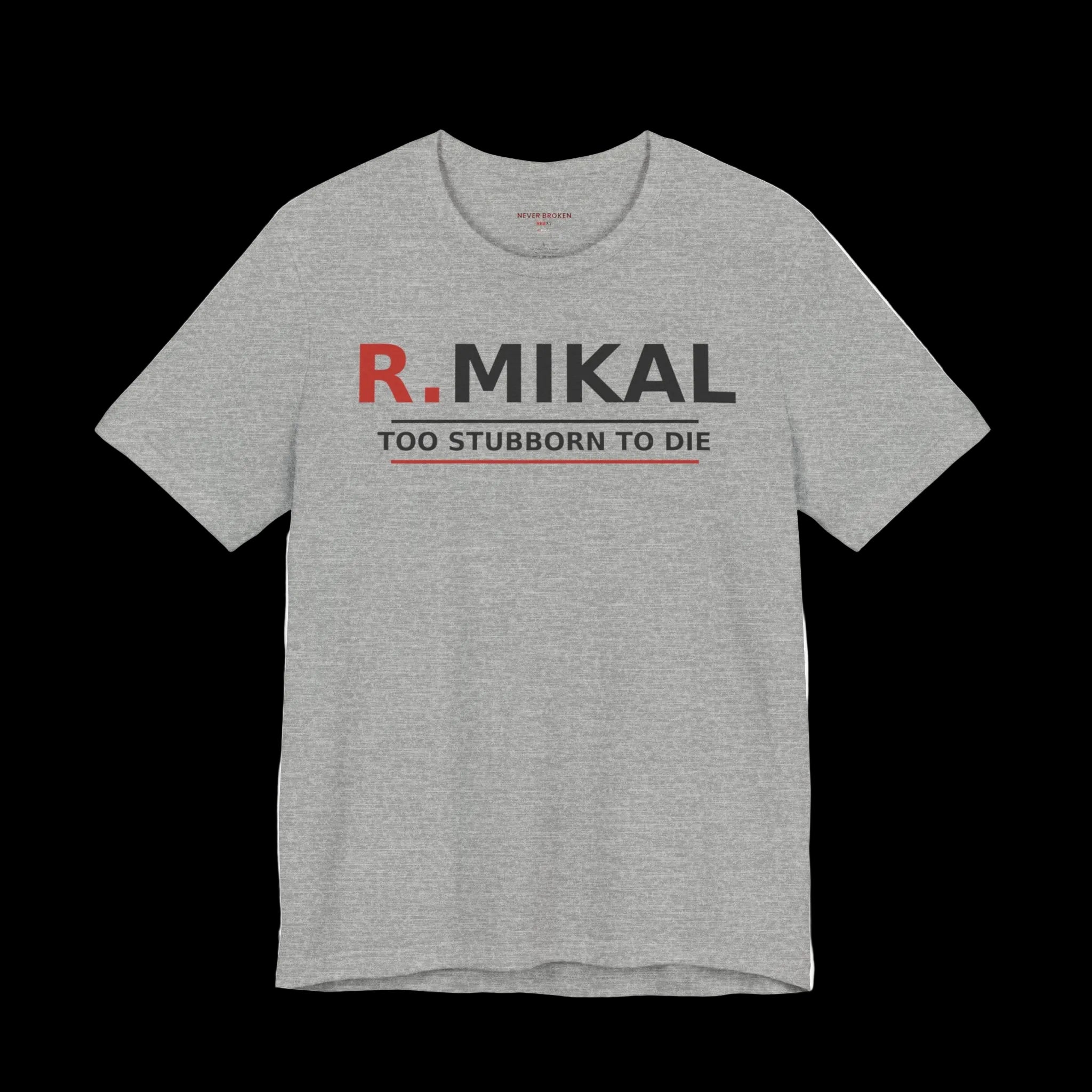 R.MIKAL "Too Stubborn To Die" Signature Tee