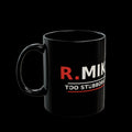 R.MIKAL "TOO STUBBORN TO DIE" Black Mug (11oz, 15oz)