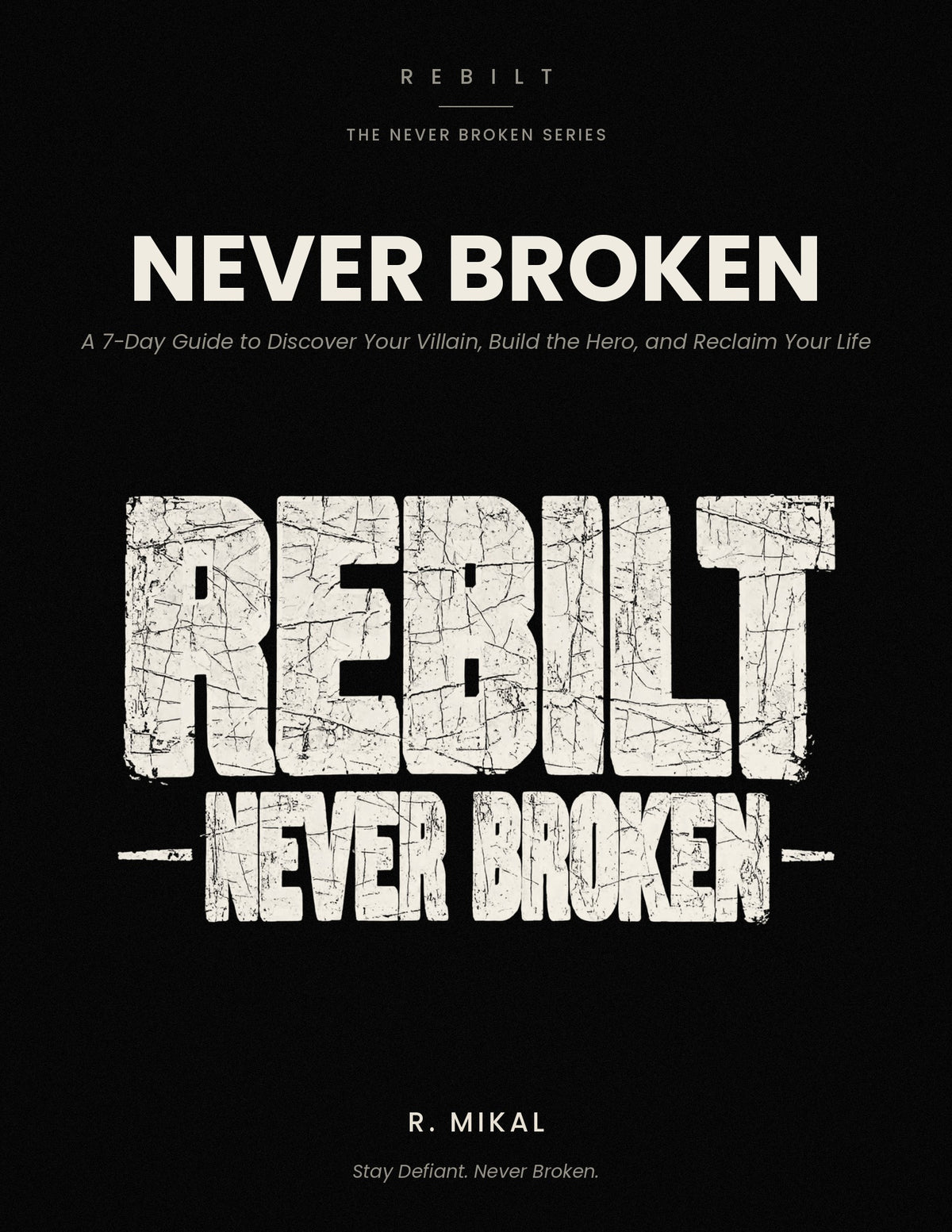 Never Broken A 7-Day Guide