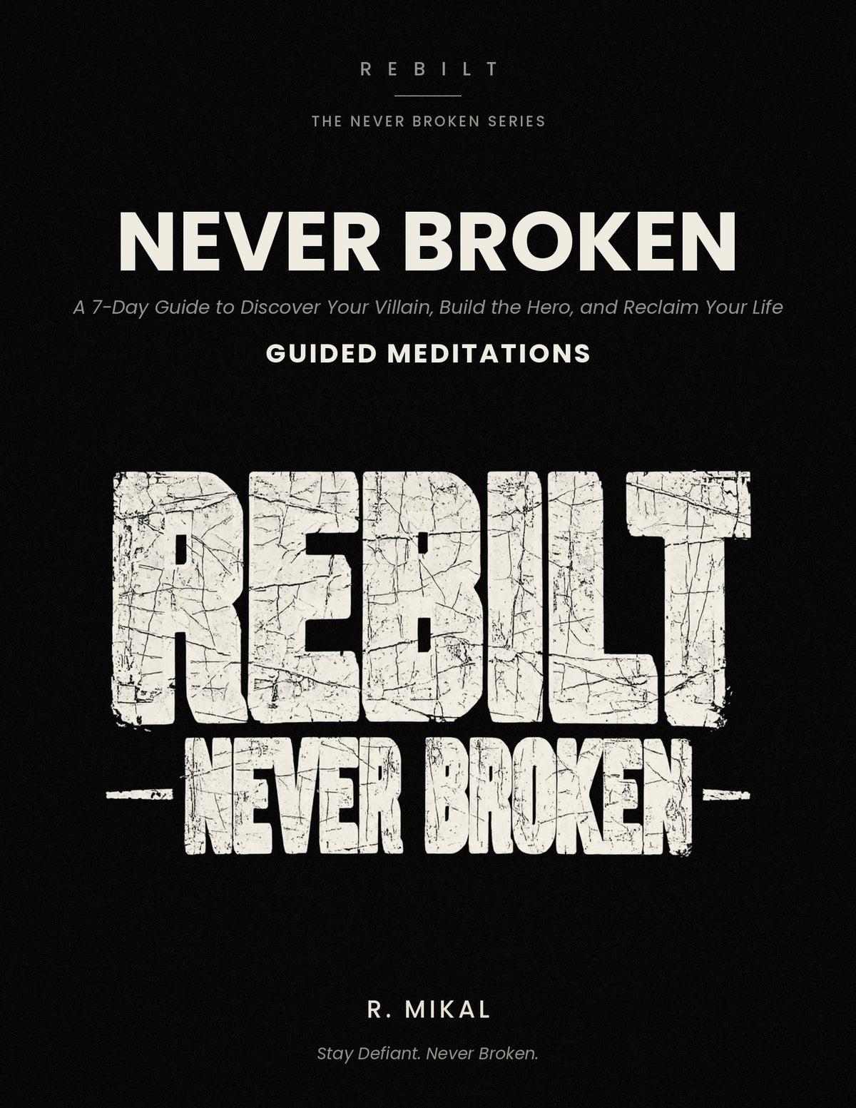 Never Broken A 7-Day Guide